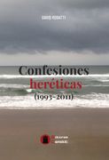 Confesiones Heréticas (1993-2011)