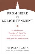 From Here to Enlightenment: An Introduction to Tsong-Kha-Pa's Classic Text the Great Treatise on the Stages of the Path to Enlightenment (en Inglés)