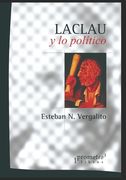 Laclau y lo político: Un viaje a lo más profundo del corpus laclauniano (in Spanish)