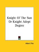 knight of the sun or knight adept degree
