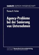 Agency-Probleme bei der Sanierung von Unternehmen de Thomas r. Fischer(Deutscher Universitätsverlag) (in German)