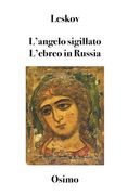 L'angelo sigillato L'ebreo in Russia: Alcune note sulla questione ebraica (en Italiano)