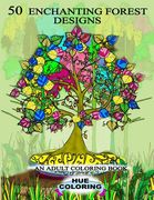 50 Enchanting Forest Designs: An Adult Coloring Book (en Inglés)