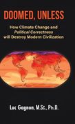Doomed, Unless: How Climate Change and Political Correctness will Destroy Modern Civilization (en Inglés)