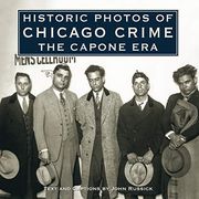 Historic Photos of Chicago Crime: The Capone era (en Inglés)