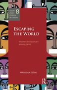 Escaping the World: Women Renouncers among Jains (South Asian History and Culture)