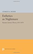 Esthetics as Nightmare: Russian Literary Theory, 1855-1870 (Princeton Legacy Library)