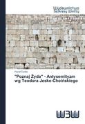 "Poznaj Zyda" - Antysemityzm wg Teodora Jeske-Choinskiego