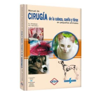 Manual de Cirugía de la Cabeza, Cuello y Tórax en Pequeños Animales (in Spanish)