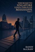 The Road to Singapore Leads Through Mississippi Part 2: The BKK Years