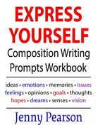 Express Yourself Composition Writing Prompts Workbook