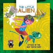 The Little Alien: Attack of the Bad Tooth Fairy (en Inglés)