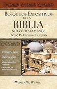 Bosquejos Expositivos de la Biblia, Tomo iv: Hechos - Filipenses: 4 (Bosquejos Expositivos de la Biblia