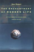 The Enchantment of Modern Life: Attachments, Crossings, and Ethics. (en Inglés)