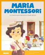 Maria Montessori: La Mestra que Ensenyava a Través del joc (en Catalán)