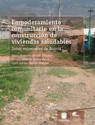 Empoderamiento Comunitario en la Construcción de Viviendas Saludables: Zonas Vulnerables de Bogotá - César Augusto García Ubaque,Camilo Alberto Torres Parra,Juan Carlos García Ubaque - Libro Físico (in Spanish)