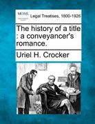 the history of a title: a conveyancer's romance. (en Inglés)