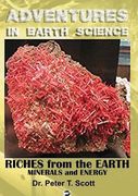 Riches from the Earth: Minerals and Energy (Adventures in Earth Science)