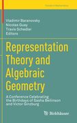 Representation Theory and Algebraic Geometry: A Conference Celebrating the Birthdays of Sasha Beilinson and Victor Ginzburg