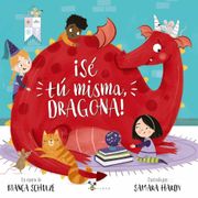 Sé tú Misma, Dragona!