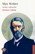 Max Weber, Nación y alienacion