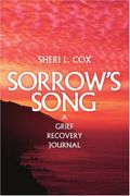 sorrow's song: a grief recovery journal (en Inglés)