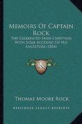 memoirs of captain rock: the celebrated irish chieftain, with some account of his ancestors (1824) (en Inglés)