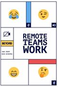 Remote Teams Work: A Simple Handbook for Building and Managing a Successful Remote Team. (en Inglés)