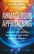 Armageddon Approaching: Uncover the Hopeful Truth About End-Times Biblical Prophecy (en Inglés)