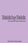 Brick by Brick: Prose, Drama & Poetry for Performance (en Inglés)