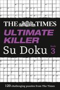 The Times Ultimate Killer Su Doku Book 3: 120 Challenging Puzzles from the Times (en Inglés)