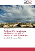 estimacion de riesgo ambiental en sitios mineros contaminados (in Spanish)