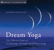 Dream Yoga: The Tibetan Path of Awakening Through Lucid Dreaming (Audiolibro)