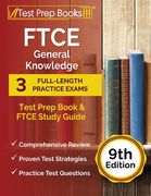 FTCE General Knowledge Test Prep Book: 3 Full-Length Practice Exams and FTCE Study Guide [9th Edition] (en Inglés)