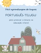 Fácil aprendizagem de línguas Português-Telugu para praticar a leitura na educação infantil: Prática de compreensão de leitura crianças - Preparação p (in Portuguese)