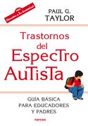 Trastornos del Espectro Autista: Guia Basica Para Educadores y Padres
