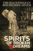 Spirits of Broken Dreams: The Hauntings of Beechworth Asylum (en Inglés)
