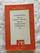 Fundamentos de la Teoria y Tecnica de la Informacion Audiovisual