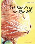 Lub Kho Neeg lub Siab Miv: Hmong Edition of The Healer Cat 