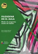 Filosofar en el aula Modos de preguntar, modos de habitar (in Spanish)