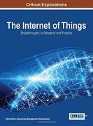 The Internet of Things: Breakthroughs in Research and Practice