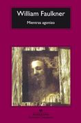 Mientras Agonizo - William Faulkner - Anagrama