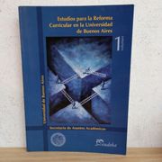 Estudios para la reforma curricular en la UBA (in Spanish)