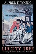 Liberty Tree: Ordinary People and the American Revolution (en Inglés)