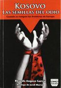 Kosovo. Las Semillas Del Odio (Política)