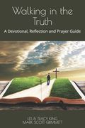Walking in the Truth: A Devotional, Reflection and Prayer Guide (en Inglés)