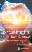 Spiritual Insights From the new Science: Complex Systems and Life (en Inglés)