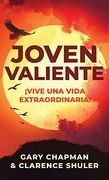 Joven Valiente:  Vive una Vida Extraordinaria!