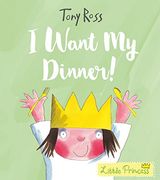 I Want My Dinner! (Little Princess) (en Inglés)