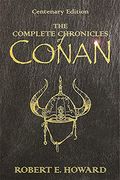The Complete Chronicles of Conan: Centenary Edition (en Inglés)